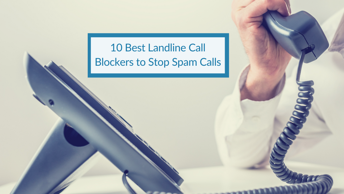 10 Best Landline Call Blockers to Stop Spam Calls