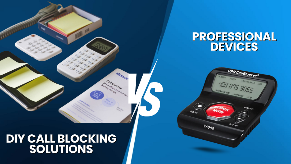 DIY Call Blocking Solutions vs. Professional Devices: Which Is Better?